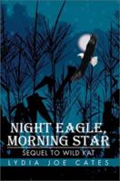 Night Eagle, Morning Star 0595270115 Book Cover