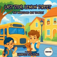 Last Stop, Lemon Street: The Marigold Bus Stories Book One 1807000729 Book Cover