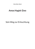 Amos Hagiel-Zwo: Sein Weg zur Erleuchtung (German Edition) 3769318285 Book Cover