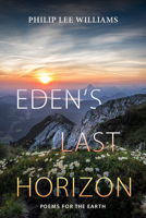 Eden's Last Horizon: Poems for the Earth 0881468339 Book Cover