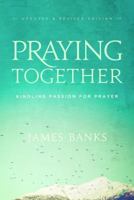 Praying Together: Kindling Passion for Prayer 1627074910 Book Cover