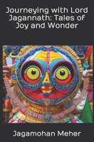 Journeying with Lord Jagannath: Tales of Joy and Wonder B0C6W8B67L Book Cover