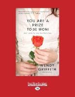 You Are A Prize To Be Won!: Don't Settle For Less Than God's Best 1459678389 Book Cover