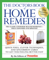 The Doctor's Book of Home Remedies: Thousands of Tips and Techniques Anyone Can Use to Heal Everyday Health Problems