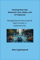 The Dark Side of Networking: Navigating and Securing the New Frontier in Cybersecurity 1806253089 Book Cover
