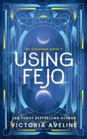 Using Fejo: The Clecanian Series Book 5 (Discreet cover) 1958397601 Book Cover