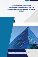 An Empirical Study of Mergers and Acquisitions of Financial Performance of Tata Group 4787671154 Book Cover