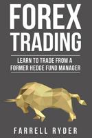 Forex Trading: Learn To Trade From A Former Hedge Fund Manager 1982029552 Book Cover