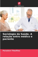 Sociologia da Saúde. A relação entre médico e paciente (Portuguese Edition) 6206646165 Book Cover