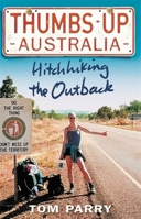 Thumbs Up Australia: A Hitchhiker's Guide to the Real Outback 185788390X Book Cover