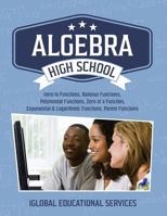 Algebra: High School Math Tutor Lesson Plans: Intro to Functions, Rational Functions, Polynomial Functions, Zero of a Function, Exponential & ... Functions 1944346678 Book Cover