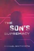 The Son's Supremacy: A Guide to Hebrews 1941972136 Book Cover