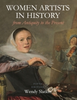Women Artists in History from Antiquity to the Present 1516544277 Book Cover