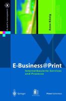 E-Business@print: Internetbasierte Services Und Prozesse 3642621821 Book Cover