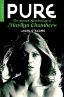 Pure: The Sexual Revolutions of Marilyn Chambers 1915316197 Book Cover
