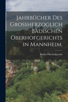 Jahrbücher des großherzoglich badischen Oberhofgerichts in Mannheim. 1017274134 Book Cover