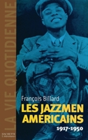 La vie quotidienne des jazzmen 1917-1950 2012355846 Book Cover
