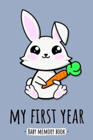 My First Year Baby Memory Book: Bunny Rabbit Animal Kawaii - Modern Memory Book for Baby Boy. Baby Memory Book to Fill In, Baby Journal for the First ... Shower / Baptism / Babyparty / Push Present 1671824598 Book Cover