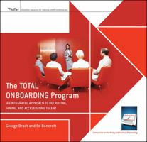 The Total Onboarding Program: An Integrated Approach to Recruiting, Hiring, and Accelerating Talent Facilitators Guide Set 047055228X Book Cover