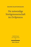Die Notwendige Streitgenossenschaft Im Zivilprozess: Beitrag Zu Einem Rein Prozessualen Verstandnis Des Rechtsinstituts Der Notwendigen Streitgenossen 3161528115 Book Cover