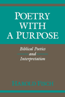 Poetry With a Purpose: Biblical Poetics and Interpretation (Indiana Studies in Biblical Literature) 0253205646 Book Cover