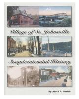 Village of St. Johnsville: Sesquicentennial History 1463770804 Book Cover