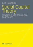 Social Capital Theory: Towards a Methodological Foundation 3531176269 Book Cover