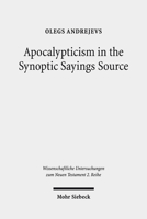Apocalypticism in the Synoptic Sayings Source: A Reassessment of Q's Stratigraphy (Wissenschaftliche Untersuchungen Zum Neuen Testament 2.reihe) 316157639X Book Cover