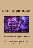 The Arab Manager! The Call! 1503072223 Book Cover