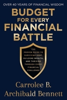 Budget for Every Financial Battle: The proven guide to surviving debt, building wealth and thriving through every financial challenge B0FMFXPMZV Book Cover