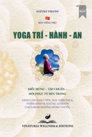 Yoga Trí - Hành - An (B?n ti?ng Vi?t): Hi?u dúng - T?p chu?n - H?i ph?c t? bên trong (Vietnamese Edition) 1997697106 Book Cover
