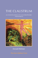 The Claustrum: An Investigation of Claustrophobic Phenomena (Roland Harris Trust Library, No. 15) (Roland Harris Trust Library, No. 15) 191256727X Book Cover