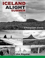 Iceland Alight: Summer 1725571781 Book Cover