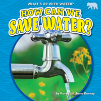 How Can We Save Water? 1647474914 Book Cover