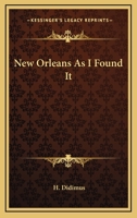 New Orleans As I Found It B0BMRZZDVJ Book Cover