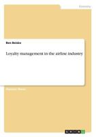 Loyalty management in the airline industry 3638777170 Book Cover