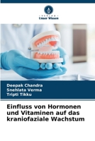 Einfluss von Hormonen und Vitaminen auf das kraniofaziale Wachstum 6206225712 Book Cover