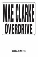 Mae Clarke Overdrive 1493195751 Book Cover