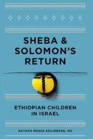 Sheba and Solomon's Return: Ethiopian Children in Israel (Black and White Edition) 1491023538 Book Cover
