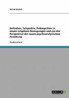 Hellsehen, Telepathie, Pr�kognition in neuen religi�sen Bewegungen und aus der Perspektive der neuen psychoanalytischen Forschung 3638827259 Book Cover