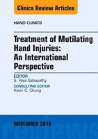 Treatment of Mutilating Hand Injuries: An International Perspective, an Issue of Hand Clinics 0323476848 Book Cover