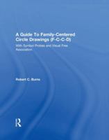 Guide To Family-Centered Circle Drawings F-C-C-D With Symb (F-C-C-D With Symbol Probes and Visual Free Association) 0876305877 Book Cover