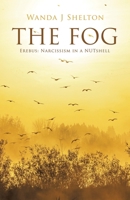 The Fog: Erebus: Narcissism in a NUTshell 1665757663 Book Cover