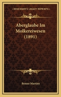 Aberglaube Im Molkereiwesen (1891) 1160280754 Book Cover