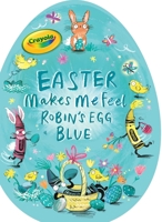 Easter Makes Me Feel Robin's Egg Blue 1534453881 Book Cover
