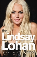 The Lindsay Lohan Story 140913637X Book Cover