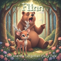 Flinn and the Forgotten Fairy Tale | Bedtime Stories | Early Readers | Ages 2-6: A Soothing Journey to Dreamland B0FVRDGCS4 Book Cover