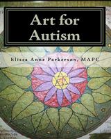 Art for Autism: Enhancing the Lives of Children 1453641416 Book Cover