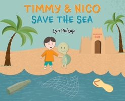 Timmy & Nico Save the Sea 1835381065 Book Cover