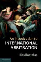 An Introduction to International Arbitration 1107527805 Book Cover